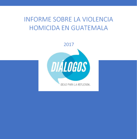 Informe Anual sobre la Violencia Homicida en Guatemala – 2017