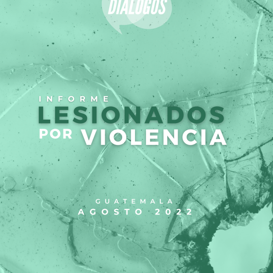 Informe sobre lesionados por violencia en Guatemala (agosto de 2022)