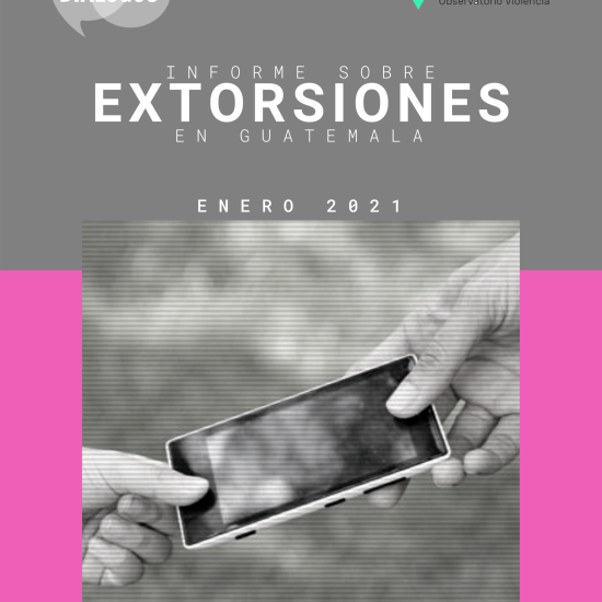 Informe sobre extorsiones en Guatemala (Enero de 2021)