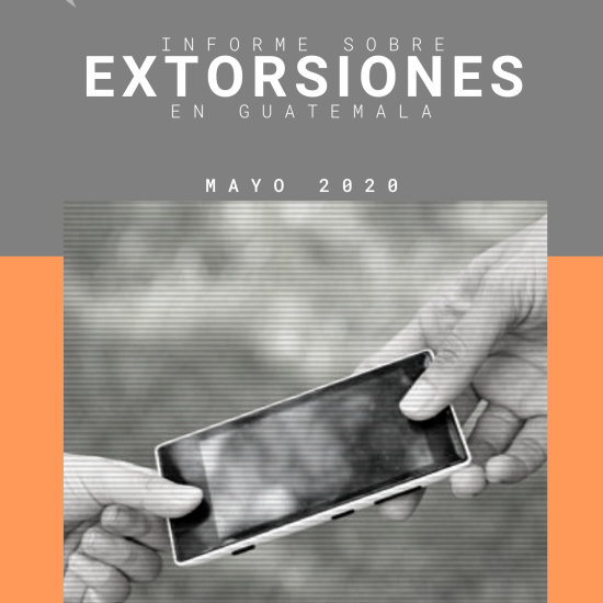Informe sobre extorsiones en Guatemala (Mayo de 2020)