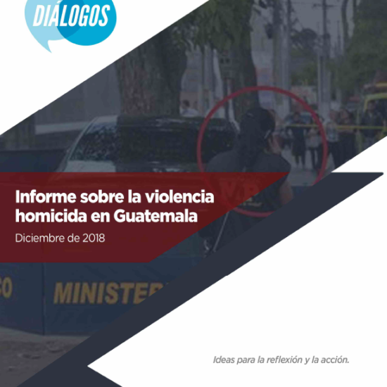 Informe sobre la violencia homicida en Guatemala (Diciembre 2018)