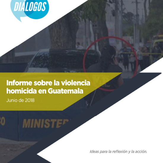 Informe sobre la violencia homicida en Guatemala (Junio 2018)