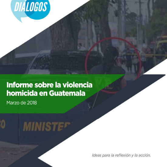 Informe sobre la violencia homicida en Guatemala (Marzo 2018)