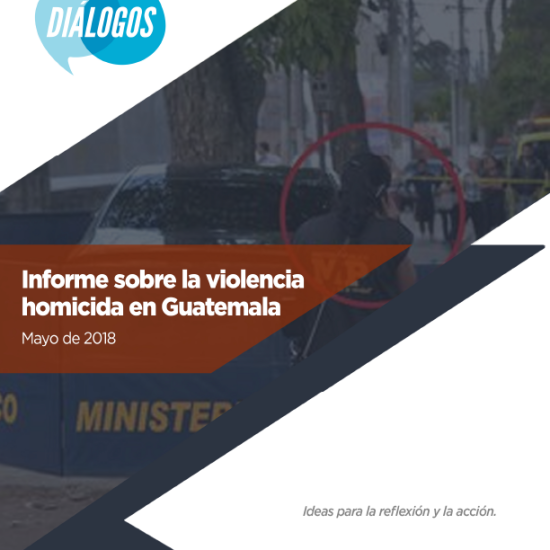 Informe sobre la violencia homicida en Guatemala (Mayo 2018)