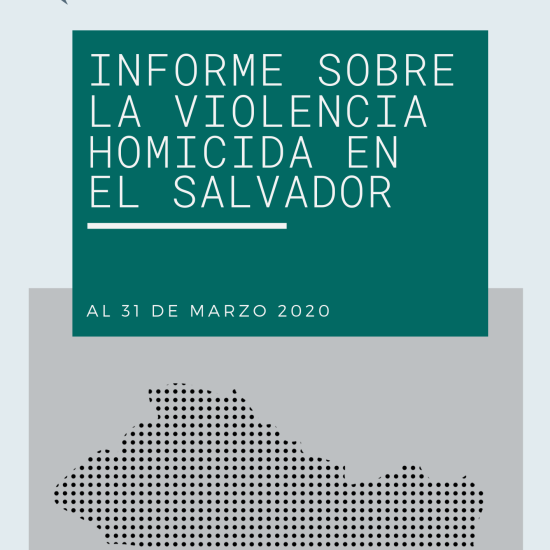 Informe sobre la violencia homicida en El Salvador (al 31 de marzo)