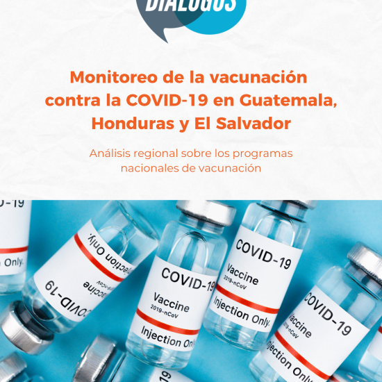 Monitoreo de la vacunación contra la COVID-19 en Guatemala, Honduras y El Salvador: análisis regional sobre los programas nacionales de vacunación