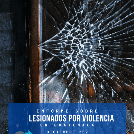 Informe sobre lesionados por violencia en Guatemala (Diciembre de 2021)