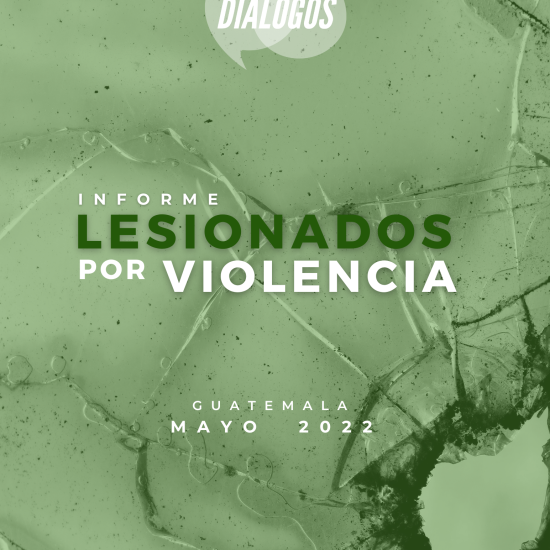 Informe sobre lesionados por violencia en Guatemala (mayo de 2022)