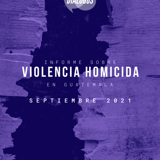 Informe sobre la violencia homicida en Guatemala (Septiembre 2021)