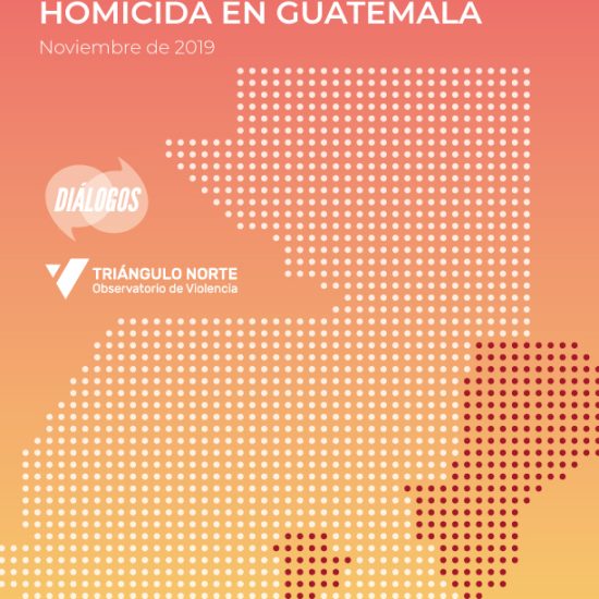 Informe sobre la violencia homicida en Guatemala (Noviembre 2019)