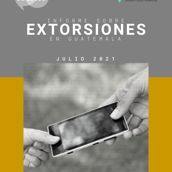 Informe sobre extorsiones en Guatemala (Julio de 2021)