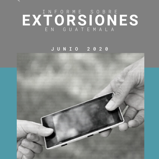 Informe sobre extorsiones en Guatemala (Junio de 2020)