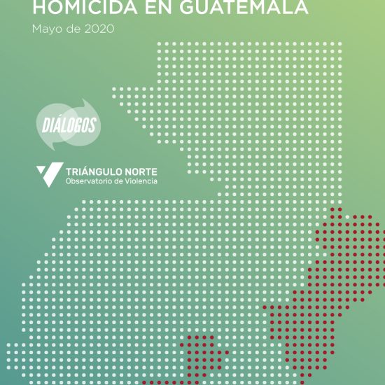 Informe sobre la violencia homicida en Guatemala (Mayo de 2020)
