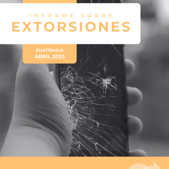 Informe sobre extorsiones en Guatemala (abril de 2023)