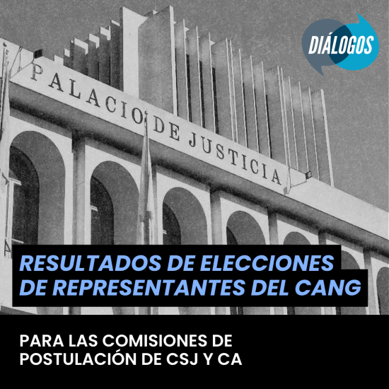 Resultados de elecciones de representantes del CANG para Comisiones de Postulación