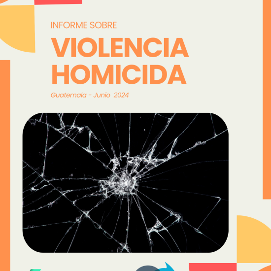 Informe sobre violencia homicida en Guatemala (junio de 2024)