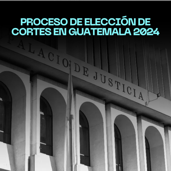 Proceso de elección de Cortes en Guatemala 2024