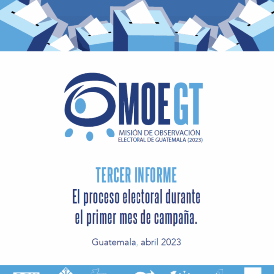 Tercer informe de la MOE-GT: el proceso electoral durante el primer mes de campaña