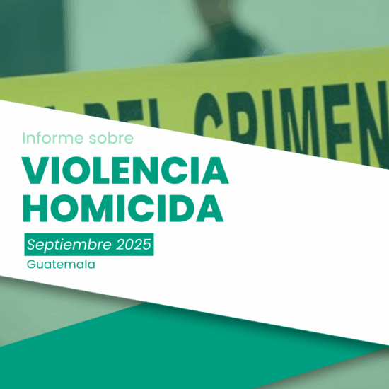 Informe sobre violencia homicida en Guatemala (septiembre de 2025)