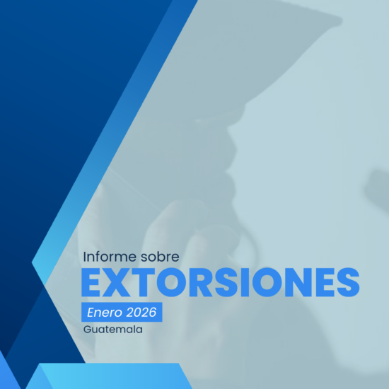 Informe sobre extorsiones en Guatemala (enero de 2026)