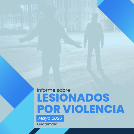 Informe sobre lesionados por violencia en Guatemala (mayo de 2026)