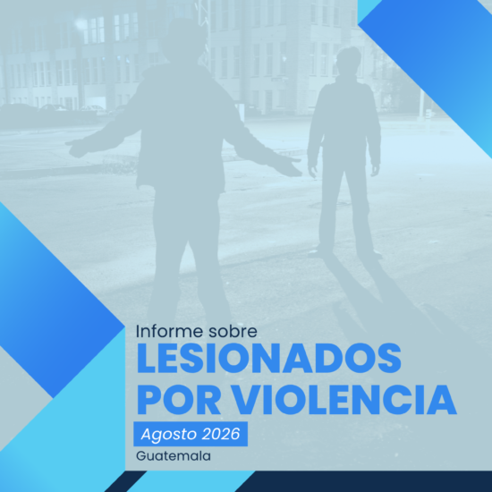 Informe sobre lesionados por violencia en Guatemala (agosto de 2026)