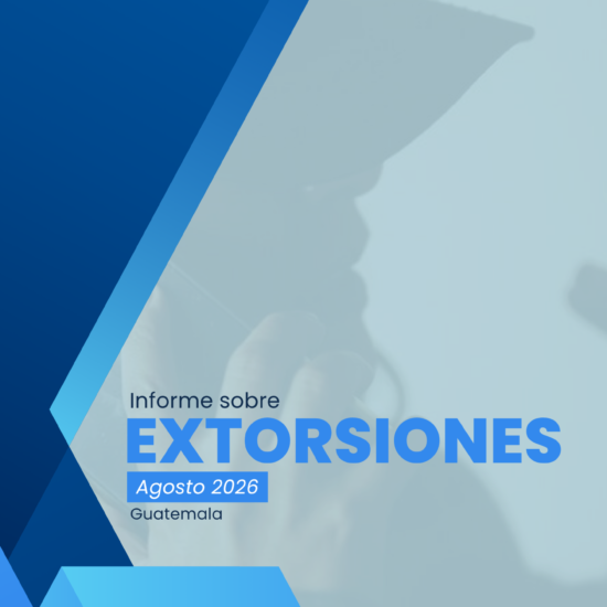 Informe sobre extorsiones en Guatemala (agosto de 2026)