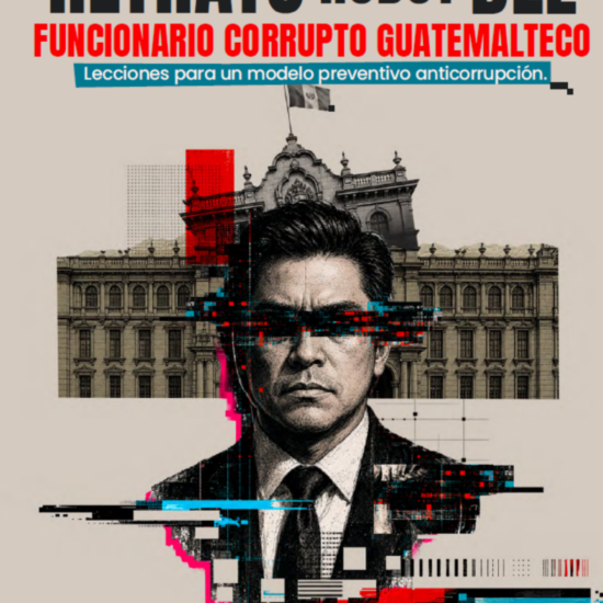 Retrato robot del funcionario corrupto guatemalteco: leciones para un modelo preventivo anticorrupción